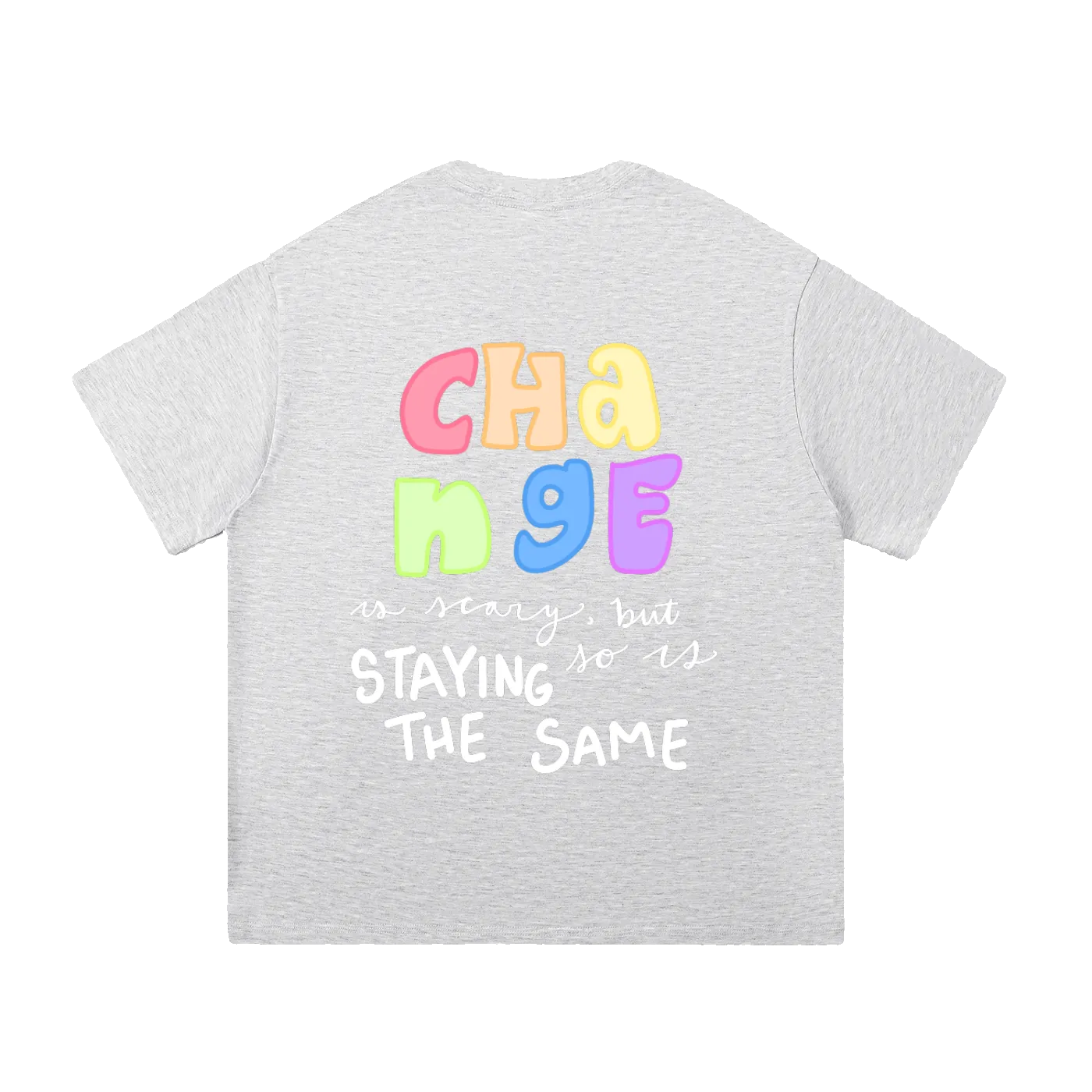 Change is Scary Tee