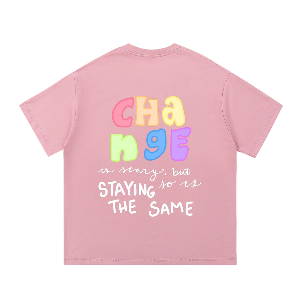 Change is Scary Tee
