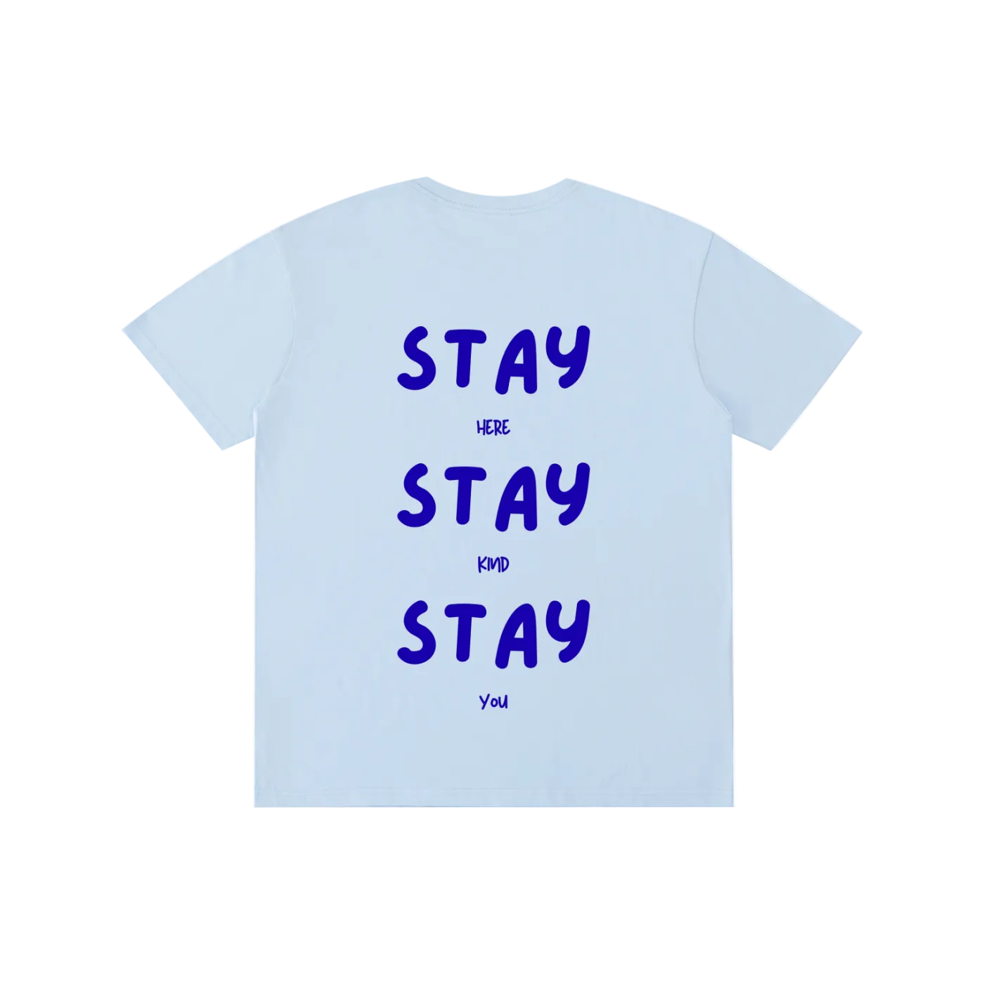 Stay Here, Stay Kind, Stay You