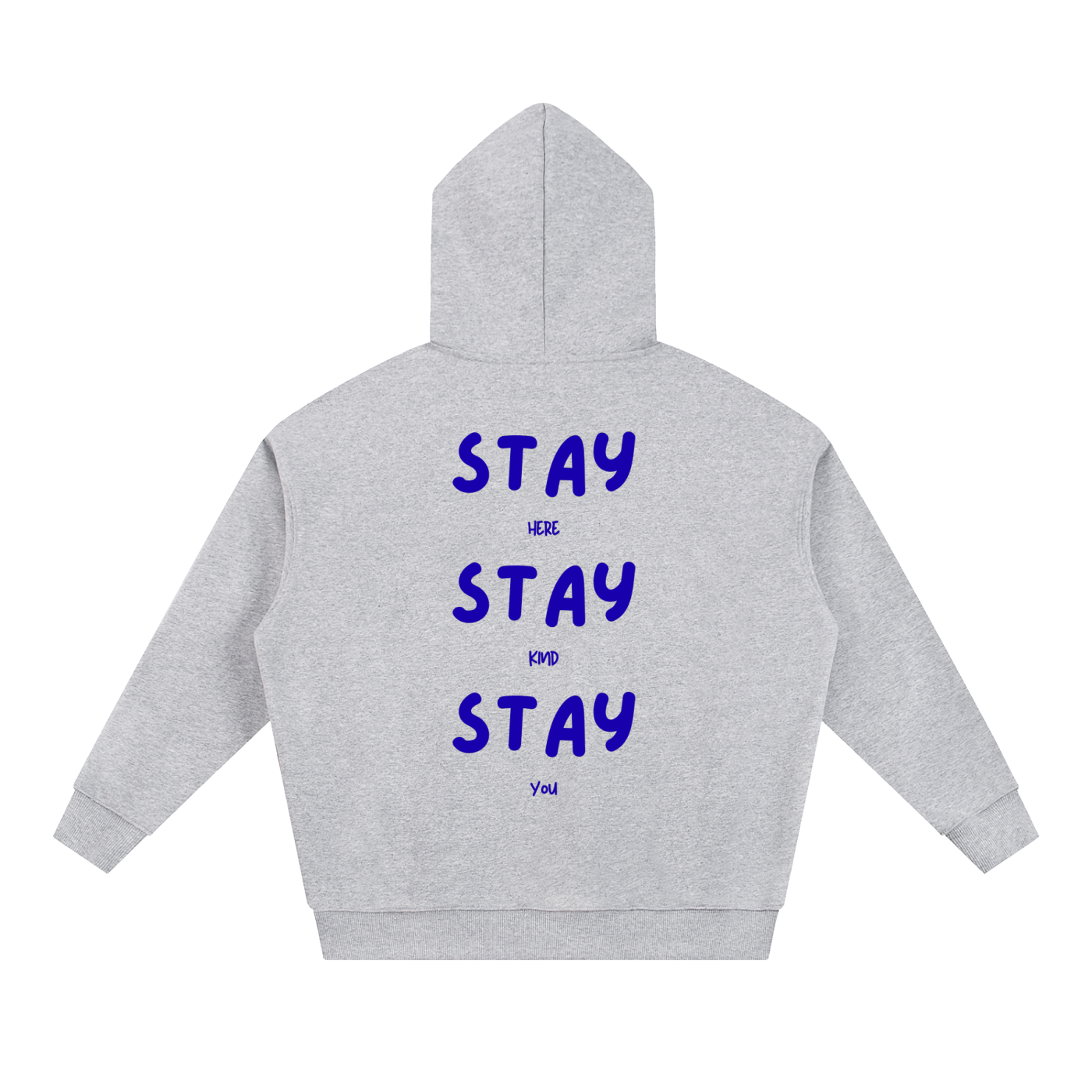 Stay Here Stay Kind Stay You Hoodie