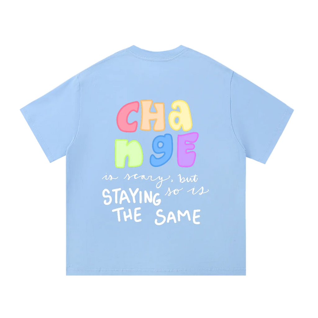 Change is Scary Tee